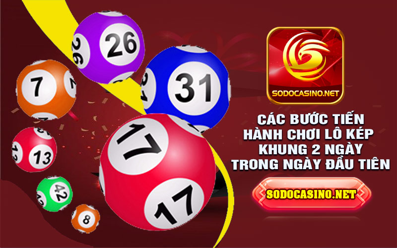 Lô Kép Khung 2 Ngày | Cơ Hội Trúng Lớn Cùng Kỹ Năng Và May Mắn Chơi lô kép khung 2 ngày trong ngày đầu tiên