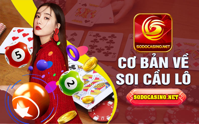 Soi Cầu Lô | Tìm Hiểu Bí Quyết Soi Cầu Thành Công Khái niệm cơ bản về soi cầu lô
