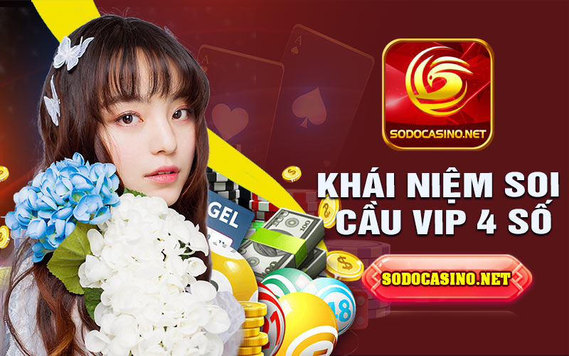 Soi Cầu Vip 4 Số | Cách Đưa Ra Dự Đoán Chính Xác Tại Xổ Số Trực Tuyến Tổng quan về xổ số trực tuyến