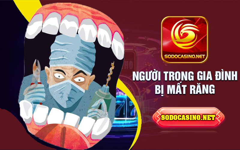 Nằm Mơ Thấy Rụng Răng | Đó Là Điềm Báo Gì Sắp Xuất Hiện Trong gia đình có người bị mất răng có điềm gì?