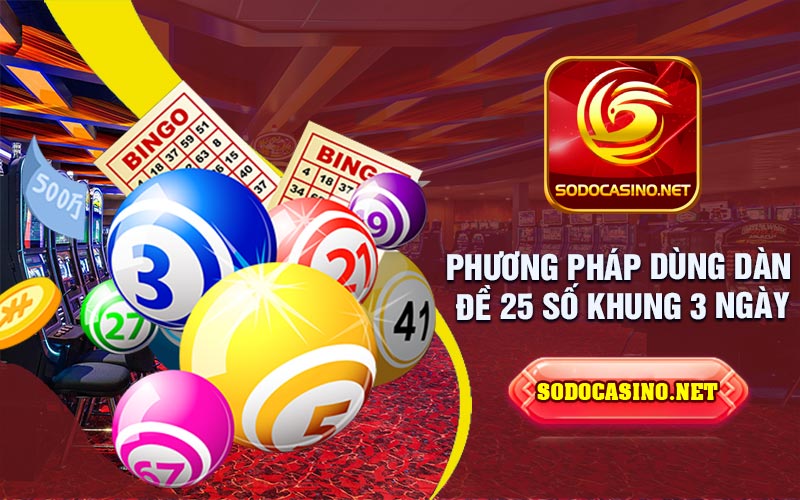 Dàn De 25 Số Khung 3 Ngày Khái niệm về dàn đề 25 số khung 3 ngày