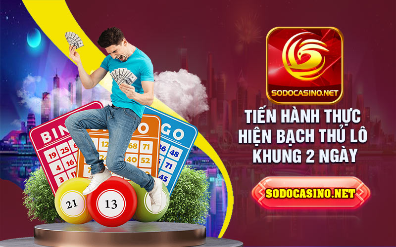 Bạch Thủ Lô Khung 2 Ngày | Hướng Dẫn Chơi Mới Nhất Xem xét lựa chọn bạch thủ lô khung 2 ngày