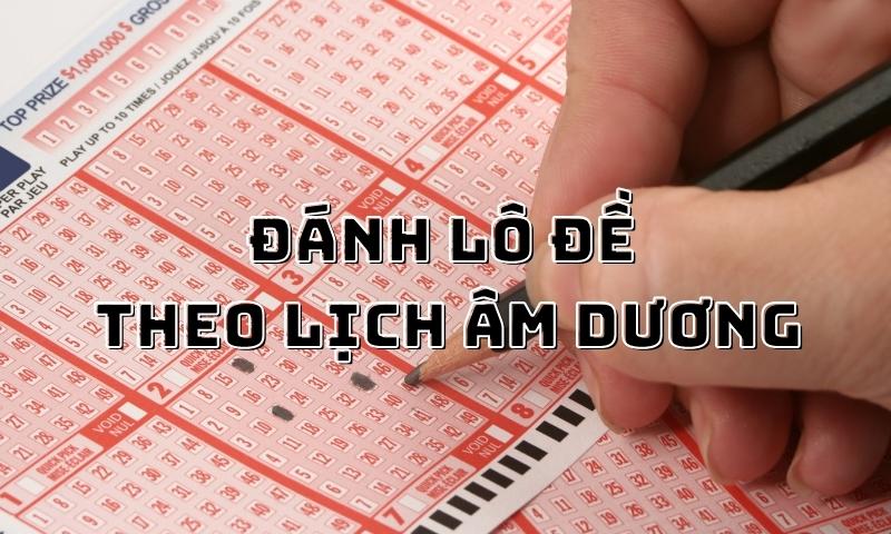 Phân tích đánh lô đề theo lịch âm dương