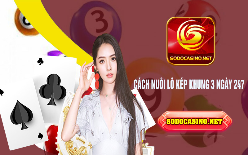 cách nuôi lô kép khung 3 ngày 247