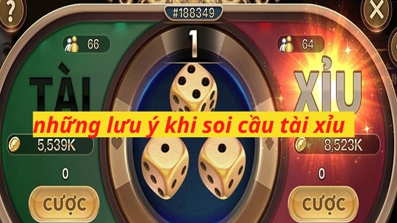 Những lưu ý khi soi cầu tài xỉu